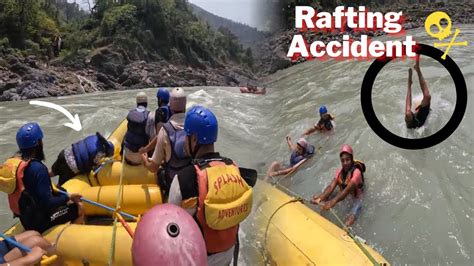 River Rafting Accident Rafting In Rishikesh Rishikesh Rafting Vlog