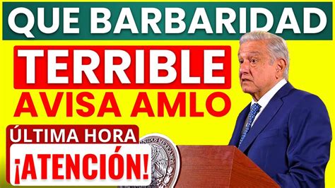 Aviso De Amlo Adultos Mayores Atenci N Youtube