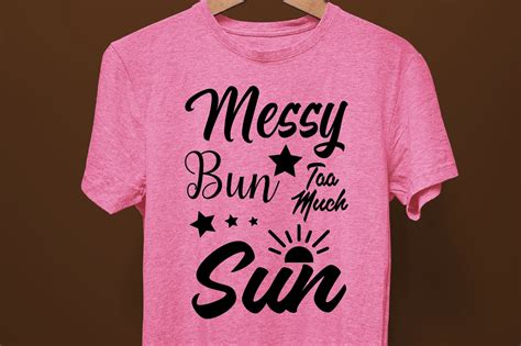 Messy Bun Too Much Sun Svg Graphic By Md Rakib Khan · Creative Fabrica