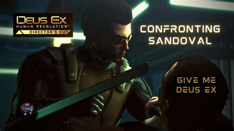 Deus Ex Human Revolution Confronting Sandoval Pc Give Me Deus Ex