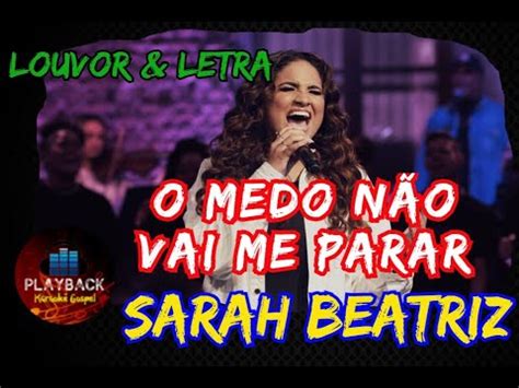 O medo não vai me parar Sarah Beatriz Louvor Letra YouTube