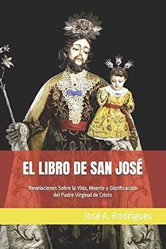 El Libro De San Jose Revelaciones Sobre La Vida De Rodrigues José