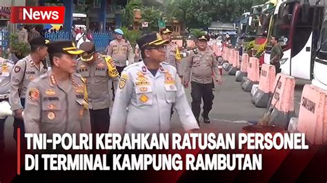 Tni Polri Kerahkan Ratusan Personel Jelang Tahun Baru Di Terminal