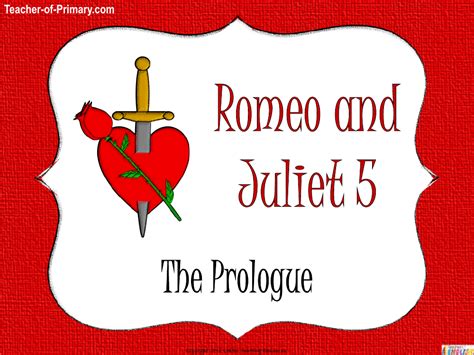 Romeo Juliet Lesson 5 The Prologue PowerPoint English Year 5