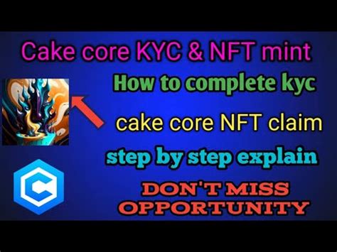 Cake Core How To KYC Complete And NFT Mint Full Details Explain Step