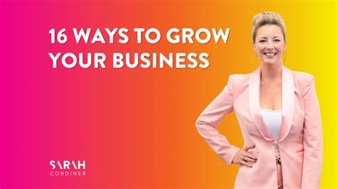 16 Ways To Grow Your Business