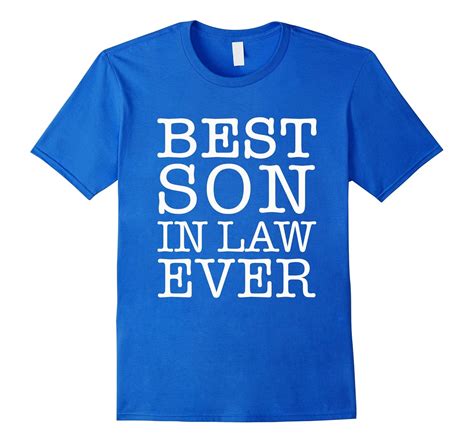 Best Son-In-Law Ever Funny T-Shirt-CD – Canditee