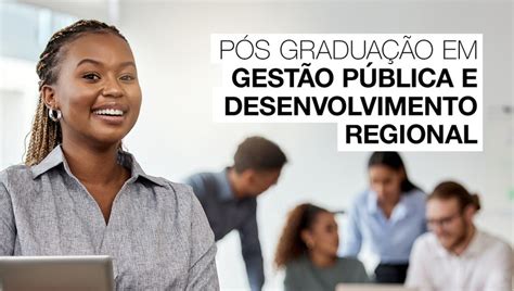 Pós Graduação Em Gestão Pública E Desenvolvimento Regional Tem 35 Vagas Abertas — Instituto