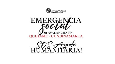 Todos En Avivamiento Estamos Con Los Afectados Por La Avalancha En Quetame