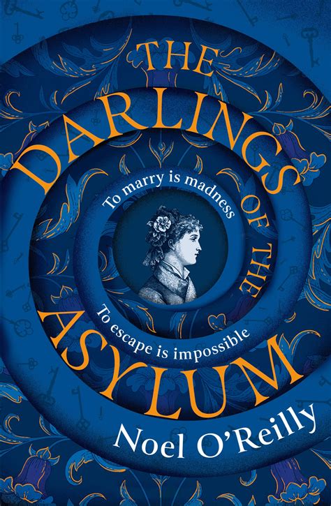 The Darlings Of The Asylum By Noel O’reilly Christian Bookaholic