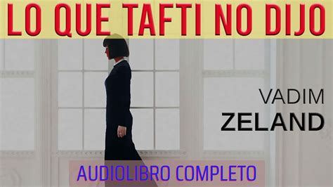 2019 Lo Que TAFTI No Dijo Por Vadim Zeland AUDIOLIBRO COMPLETO