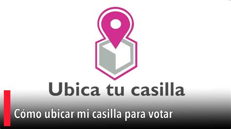 Cómo Ubicar Mi Casilla Para Votar Youtube