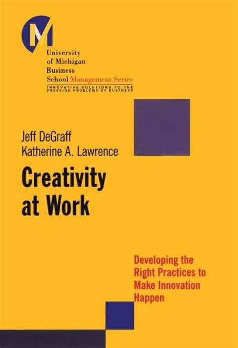 Creativity At Work Jeff Degraff Katherine A Lawrence Boek