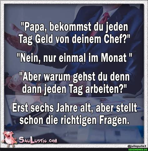 Bekommst Du Jeden Tag Geld Von Deinem Chef Papa Bekommst Du Jeden