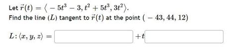 Solved Let R T −5t3−3 T2 5t3 3t2 Find The Line L