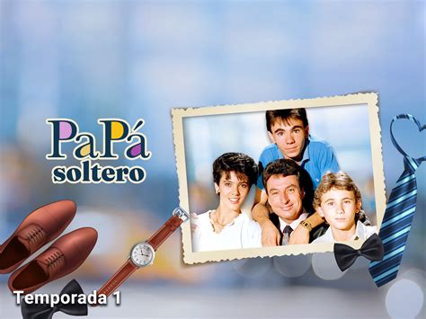 Prime Video Papá Soltero season 1