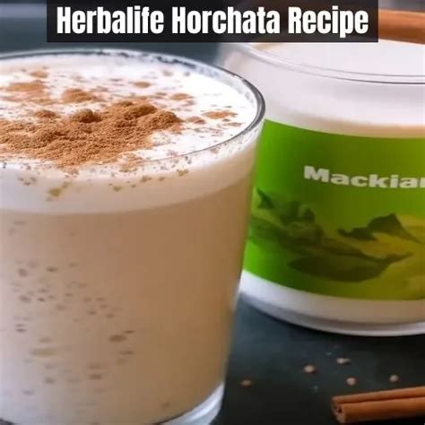 Herbalife Horchata Recipe Easy Kitchen Guide