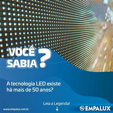 Voc Sabia Em Tecnologia Led Led Tecnologia