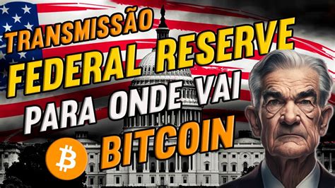 Transmiss O Live Do Fed E An Lise Do Bitcoin Vai Come Ar O