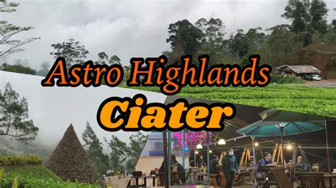 Astro Highland Ciater Lembang Youtube