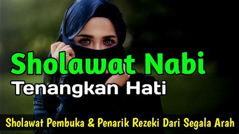 Sholawat Nabi Penyejuk Hati Tenangkan Pikiran Pembawa Berkah Sholawat