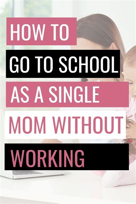 How To Go To School As A Single Mom Without Working Artofit