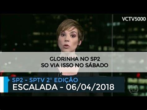 Globo Sp Escalada Do Sp Sptv Edi O Youtube