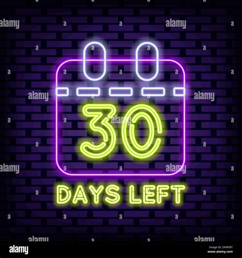 30 Days Left Neon Quote On Brick Wall Background Night Bright