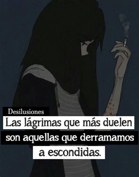 Las L Grimas Que M S Duelen Son Aquellas Que Derramamos A Escondidas