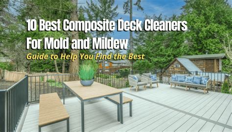 10 Best Composite Deck Cleaners For Mold And Mildew The Backyard Pros