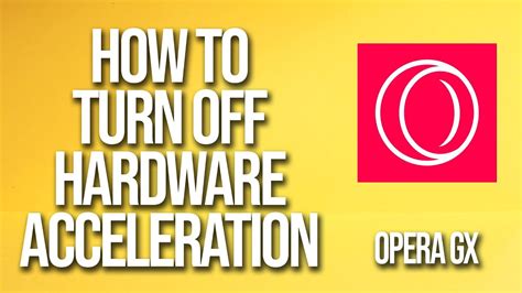 How To Turn Off Hardware Acceleration Opera Gx Tutorial Youtube