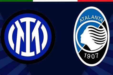 Prediksi Inter Milan Vs Atalanta La Dea Tak Gentar Hadapi Tuan Rumah