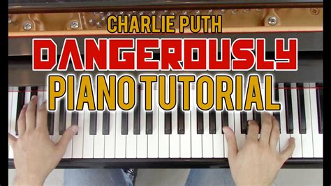 Dangerously Piano Tutorial Charlie Puth Sheet Music George