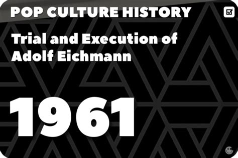 Trial and Execution of Adolf Eichmann