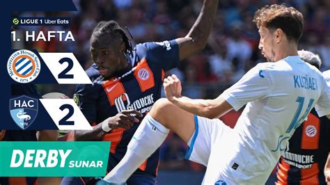 Derby Montpellier 2 2 Le Havre 1 Hafta MAÇ ÖZETİ Ligue 1 Uber