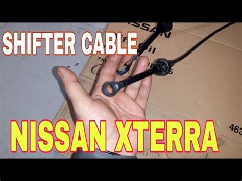 NISSAN XTERRA SHIFTER CABLE REPLACEMENT HOW TO REPLACE SHIFTING CABLE