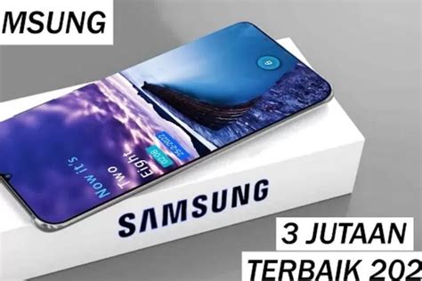 Performa Buas Harga Pas Rekomendasi Hp Samsung Harga Jutaan