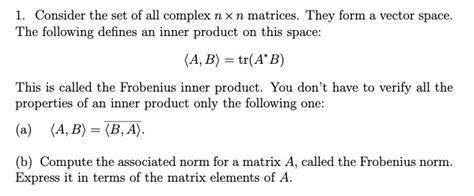 Solved Consider The Set Of All Complex N X N Matrices They Form Vector