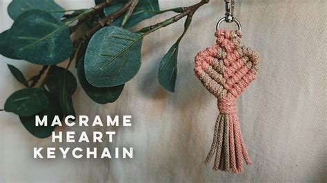 Diy Macrame Heart Keychain Tutorial Step By Step Youtube