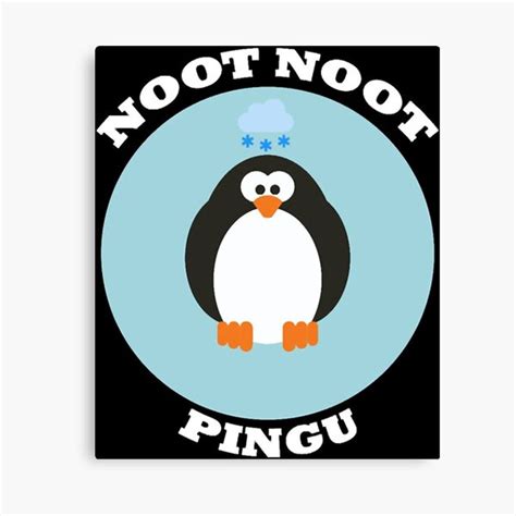 Noot Noot Pingu Noot Meme Gift, Pingu Noot Noot Motherf Canvas sold by ...