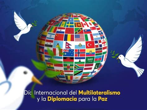 Multilateralismo Y Diplomacia Para La Paz Pilares Del Trabajo De Onu