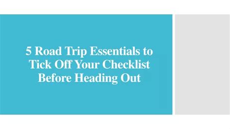 Ppt Road Trip Essentials To Tick Off Your Checklist Before Heading