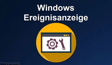 Windows Ereignisanzeige Windows Faq