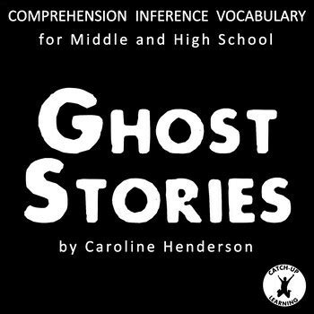 Middle High School Reading Comprehension & Inference Fiction Ghost Stories