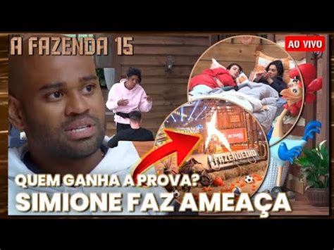 A Fazenda Ao Vivo Simioni Faz Amea A E Diz Ser Injusti Ada Quem