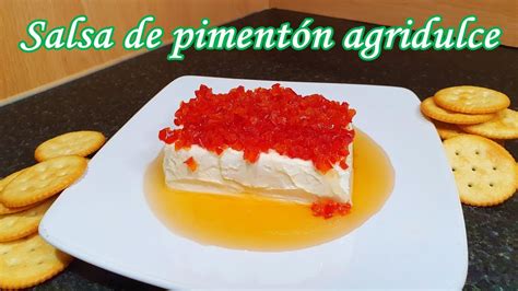 Como Hacer Salsa O Dip De Piment N Agridulce Y Queso Crema F Cil Y