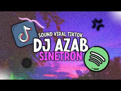 Dj Azab Viral Tiktok Dj Sinetron Azab Dj Bila Tiba Ungu Dj Saat Tiba