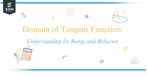 Domain of Tangent Function - Understanding Its Range and Behavior