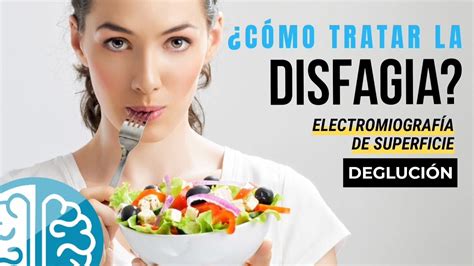 ¡no Puedo Comer Terapia De DegluciÓn Disfagia Acalasia Dificultad Para Tragar Alimentos