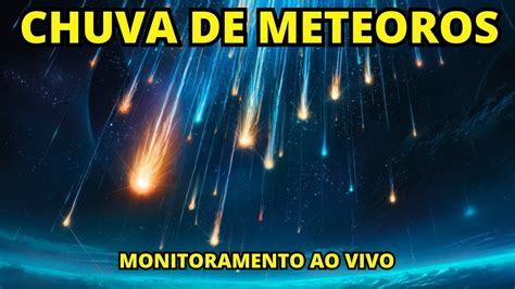 Chuva de Meteoros Delta Aquáridas Ao Vivo Acompanhe o Monitoramento